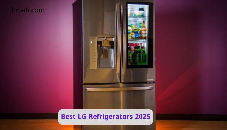 Best LG Refrigerators 2025: Top Models for Smart Cooling, Style, and Energy Efficiency 1 Best LG Refrigerators 2025