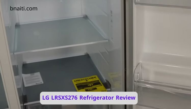 LG LRSXS276 Refrigerator Review: Affordable Side-by-Side Cooling with Impressive Capacity and Reliable Performance 1 LG LRSXS276 Refrigerator Review
